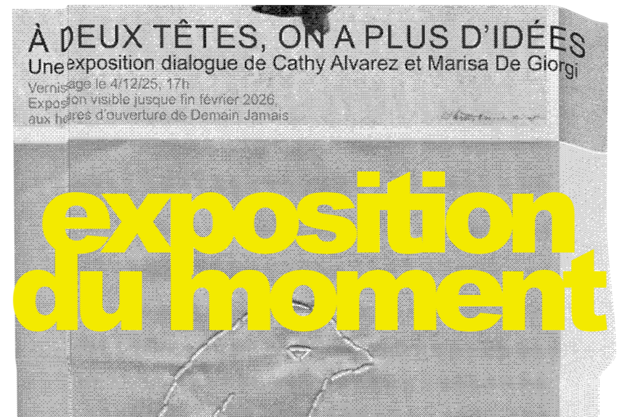 DEMAIN JAMAIS > L'EXPO DU MOMENT